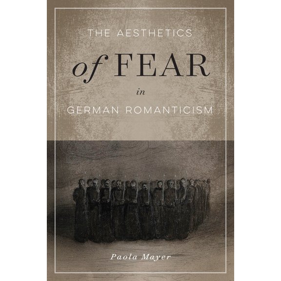 McGill-Queen's Studies in the History of Aesthetics of Fear in German Romanticism, (Paperback)