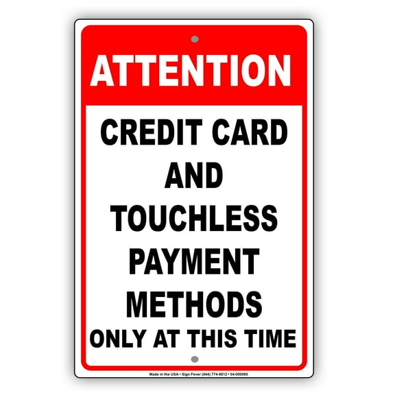 Attention Credit Card And Touch Less Payment Methods Only Novelty Room Health and Safety Unique Display Office Notice Outdoor Aluminum Metal Sign 8"x12"