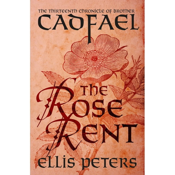 Chronicles of Brother Cadfael The Rose Rent, Book 13, (Paperback)