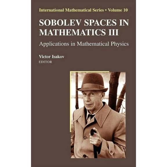 International Mathematical Sobolev Spaces in Mathematics III: Applications in Mathematical Physics, Book 10, (Hardcover)