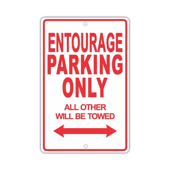ENTOURAGE Parking Only All Others Will Be Towed Ridiculous Funny Novelty Garage Aluminum Sign 8"x12" Plate