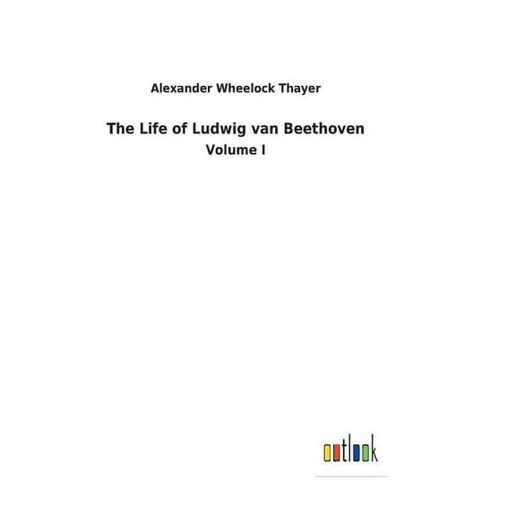 The Life of Ludwig van Beethoven (Hardcover)