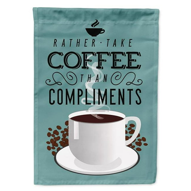 Carolines Treasures BB5402GF Rather have Coffee Sign Garden Size Flag