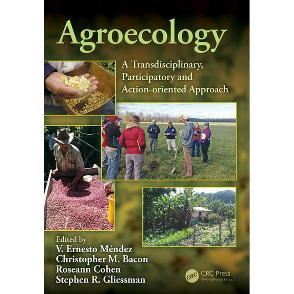 Advances in Agroecology Agroecology: A Transdisciplinary, Participatory and Action-oriented Approach, (Hardcover)