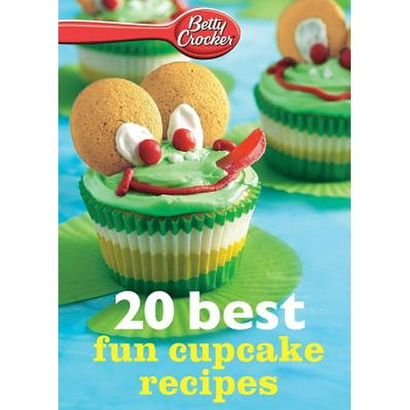 Betty Crocker 20 Best Fun Cupcake Recipes