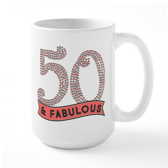 CafePress - 50 & Fabulous - 15 oz Ceramic Large White Novelty Mug