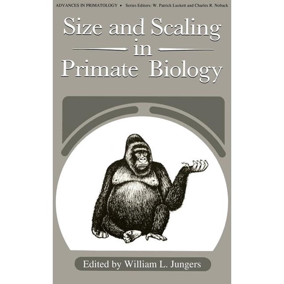 Advances in Primatology Size and Scaling in Primate Biology, (Hardcover)