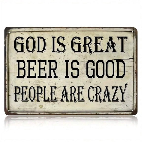Retro 8x12 Inch Vintage Metal Tin Sign - "God Is Great, Beer Is Good, People Are Crazy" - Humorous Man Cave Decor For Bars, Restaurants, And Home, Indoor/Outdoor Use, Outdoor Durable Wall Art Decor