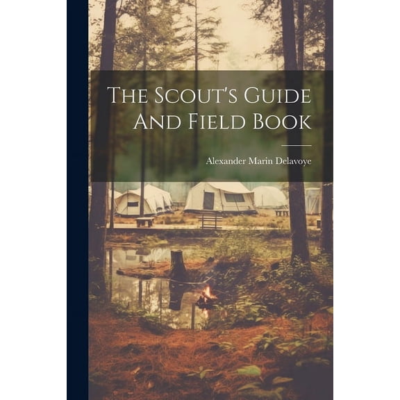 The Scout's Guide And Field Book, (Paperback)