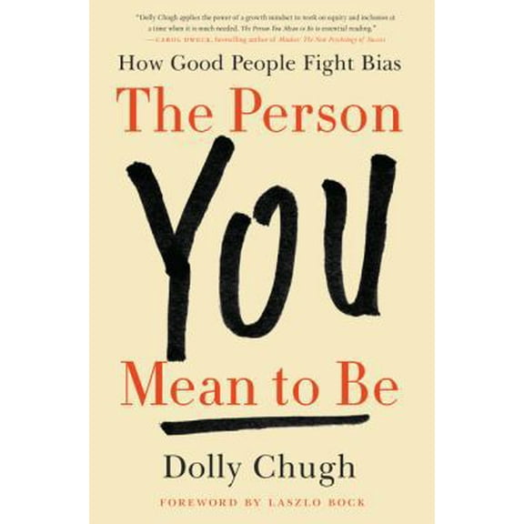 Pre-Owned The Person You Mean to Be: How Good People Fight Bias (Hardcover) 0062692143 9780062692146