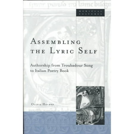 Assembling the Lyric Self: Authorship from Troubadour Song to Italian Poetry Book
