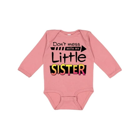 

Inktastic Don t Mess with my Little Sister Gift Baby Boy or Baby Girl Long Sleeve Bodysuit