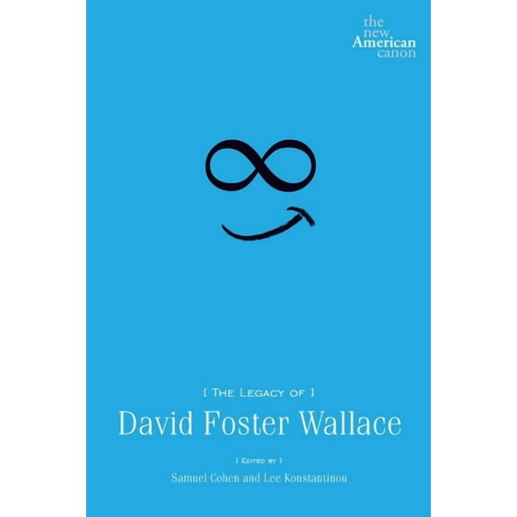 New American Canon: The Legacy of David Foster Wallace (Paperback)