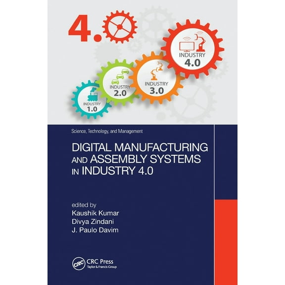 Science, Technology, and Management Digital Manufacturing and Assembly Systems in Industry 4.0, (Paperback)