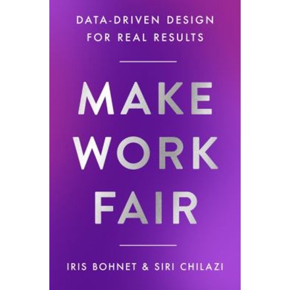 Pre-Owned Make Work Fair: Data-Driven Design for Real Results (Hardcover) 0063374412 9780063374416
