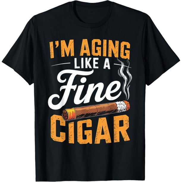 I'm Aging Like A Fine Cigar - Camiseta divertida para el día del padre
