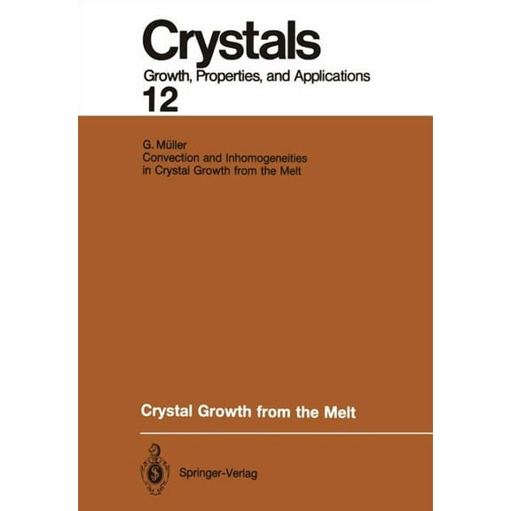 Crystals Crystal Growth from the Melt, Book 12, (Paperback)