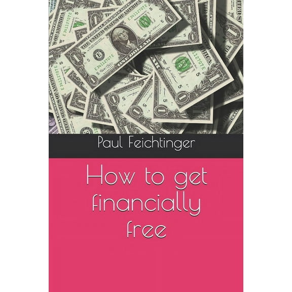 How to get financially free, (Paperback)