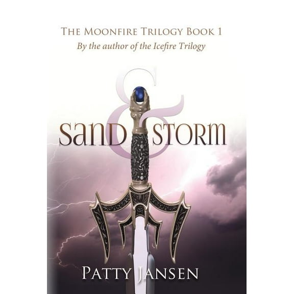 Moonfire Trilogy Sand & Storm, Book 1, (Hardcover)