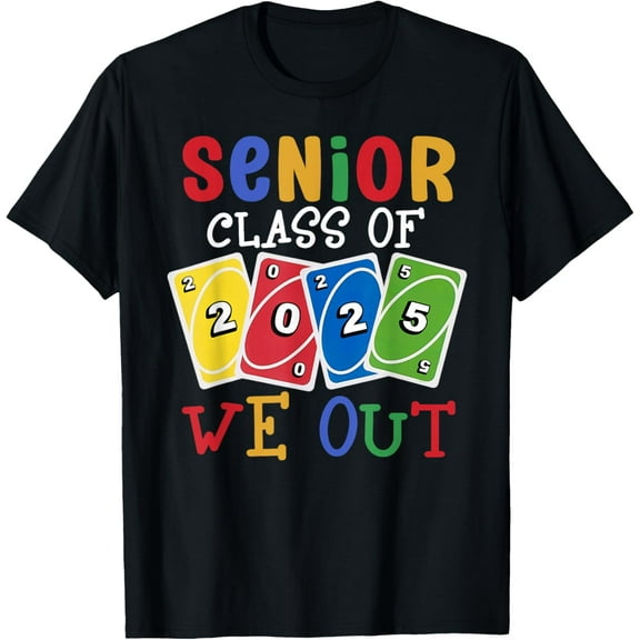Exquisite and comfortable-Senior-Class Of 2025 We Out-Uno Funny Graduation T-Shirt