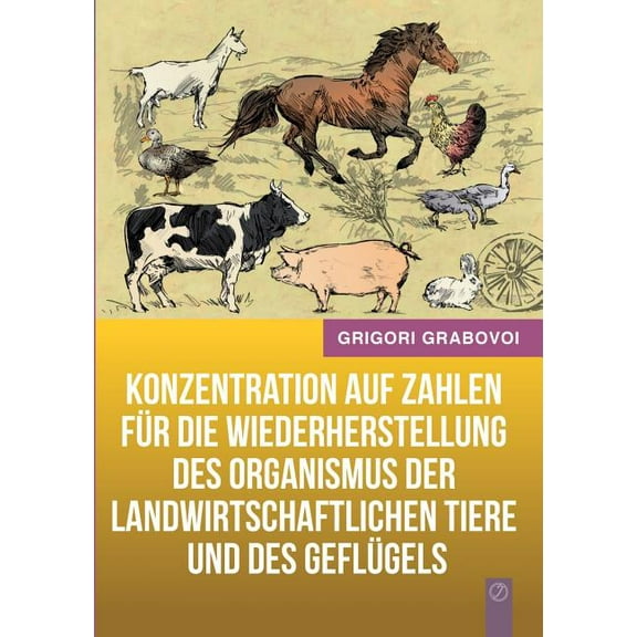 Konzentration auf Zahlen fÃ¼r die Wiederherstellung des Organismus der landwirtschaftlichen Tiere und des GeflÃ¼gels, (Paperback)