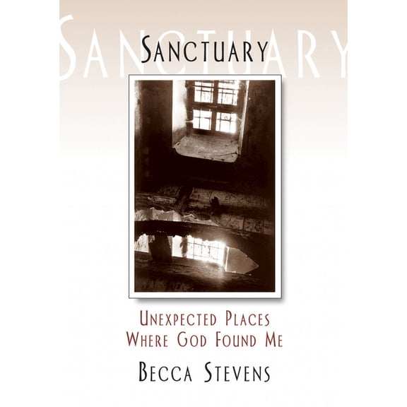 Sanctuary: Unexpected Places Where God Found Me, (Paperback)