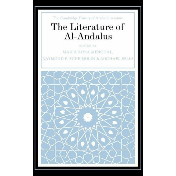 Cambridge History of Arabic Literature The Literature of Al-Andalus, (Hardcover)