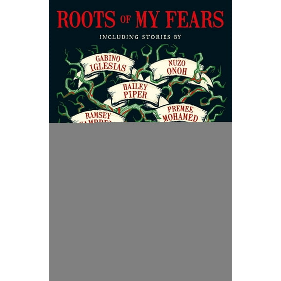 Roots of My Fears: Terrifying Stories of Ancestral Horror, (Paperback)