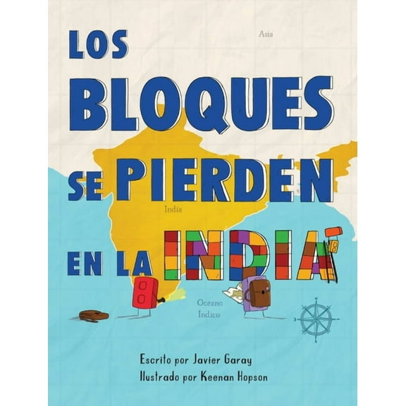 Los Bloques / The Blocks Books Los bloques se pierden en la India/The Blocks Get Lost in India (Spanish), Book 1, (Hardcover)