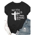 thumbnail image 3 of Women Christian T-Shirt With God All Things Are Possible Graphic Shirt Casual Crew Neck Top, 3 of 6