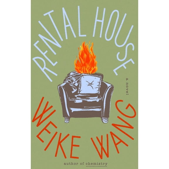 Weike Wang: Rental House: A Novel (Hardcover)
