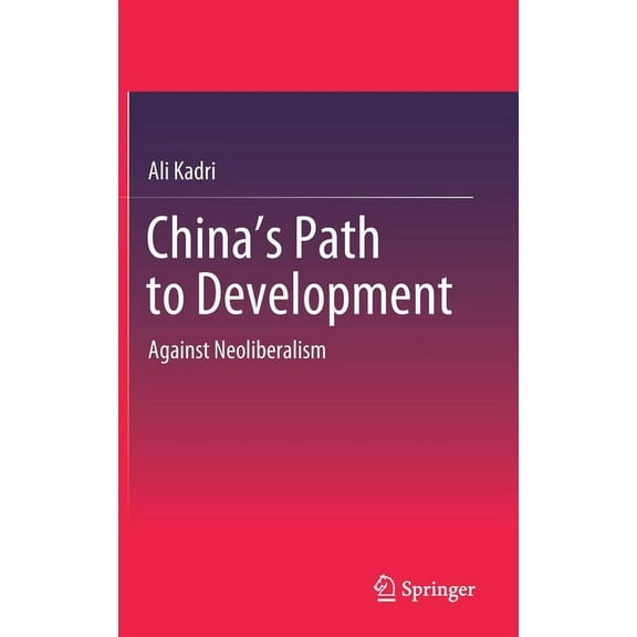 China's Path to Development: Against Neoliberalism, (Hardcover)