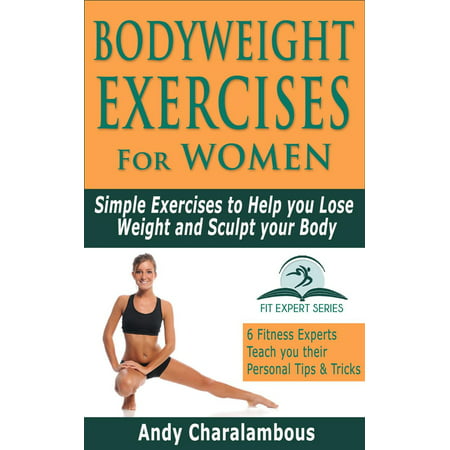 Bodyweight Exercises for Women - Simple Exercises To Help You Lose Weight And Sculpt Your Body - (Best Way To Sculpt Your Body)