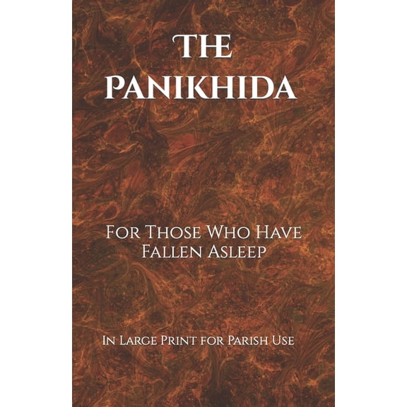Orthodox Service Books in Large Print The Panikhida For Those Who Have Fallen Asleep: In large print for parish use, (Paperback)