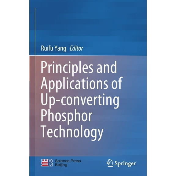 Principles and Applications of Up-Converting Phosphor Technology, (Paperback)