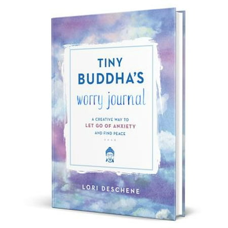 Tiny Buddha's Worry Journal : A Creative Way to Let Go of Anxiety and Find (Best Way To Get A Tiny Waist)