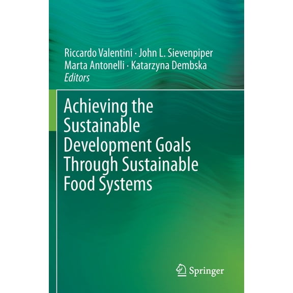 Achieving the Sustainable Development Goals Through Sustainable Food Systems, (Paperback)