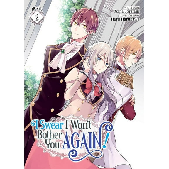I Swear I Won't Bother You Again! (Light Novel): I Swear I Won't Bother You Again! (Light Novel) Vol. 2 (Series #2) (Paperback)