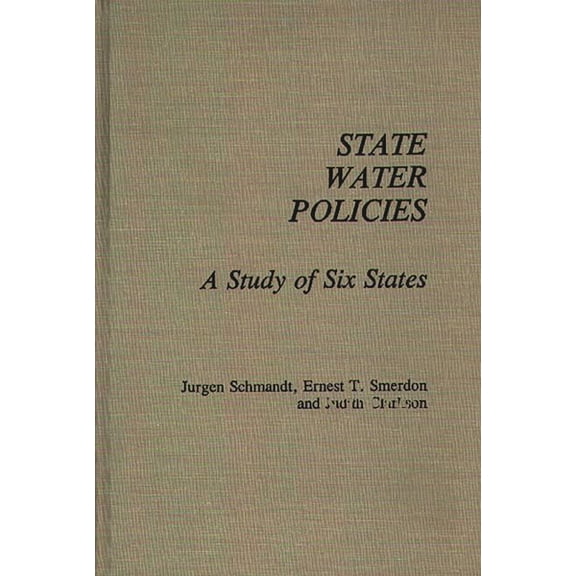 State Water Policies: A Study of Six States, (Hardcover)