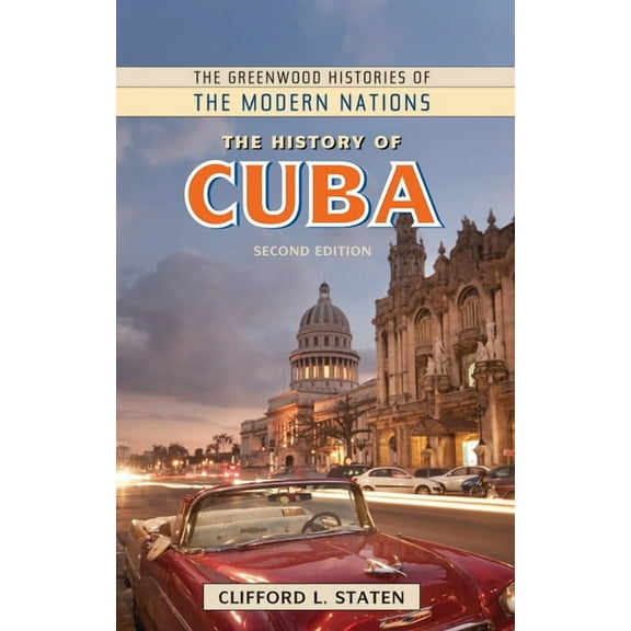 Greenwood Histories of the Modern Nation The History of Cuba, (Hardcover)