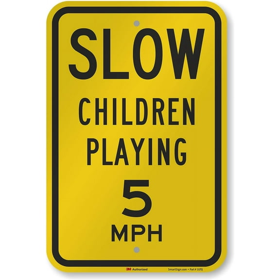 "Slow - Children Playing, 5 MPH" Sign | 8" x 12" 3M Engineer Grade Reflective Aluminum