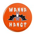 thumbnail image 1 of Wanna Hang Want Bat Funny Humor Pinback Button Pin, 1 of 5
