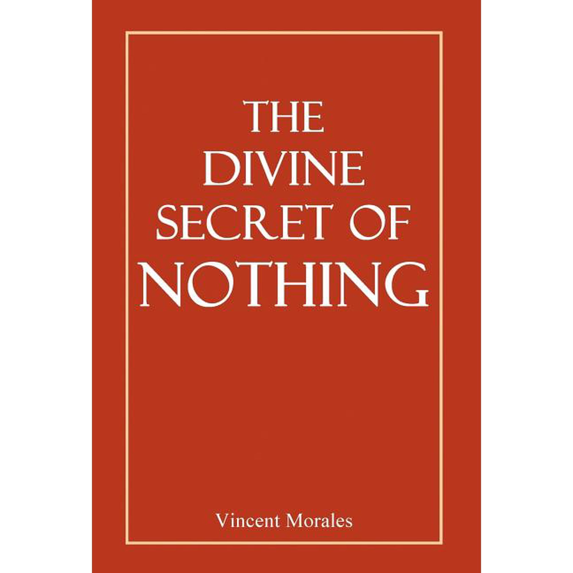 The Divine Secret of Nothing (Hardcover)
