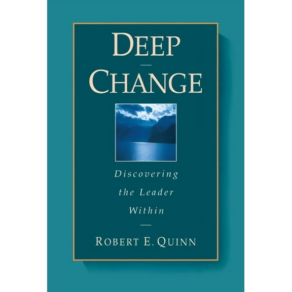 Jossey-Bass Business & Management Deep Change: Discovering the Leader Within, (Hardcover)