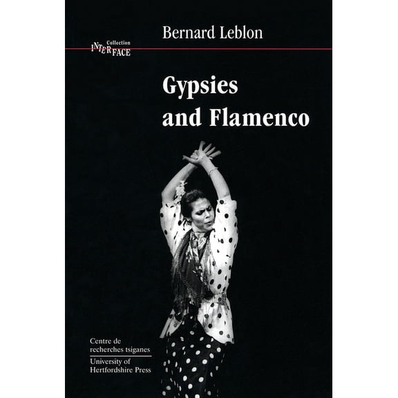 Interface Collection Gypsies and Flamenco: The Emergence of the Art of Flamenco in Andalusia, Interface Collection Volume 6, Book 06, (Paperback)