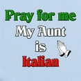 thumbnail image 2 of CafePress - Pray For Me My Aunt Is Italian Infant Bodysuit - Baby Light Bodysuit, Size Newborn - 24 Months, 2 of 4