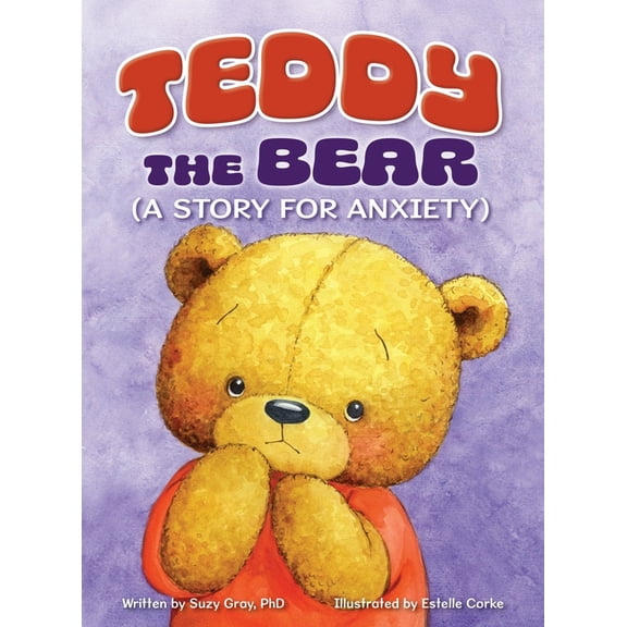 Teddy the Bear: (A Story for Anxiety), (Hardcover)