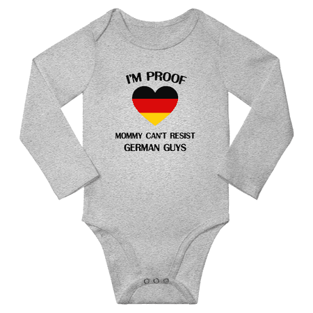 

I m Proof Mommy Can t Resist German Guys Baby Long Sleeve Bodysuit Outfits (Gray 24 Months)