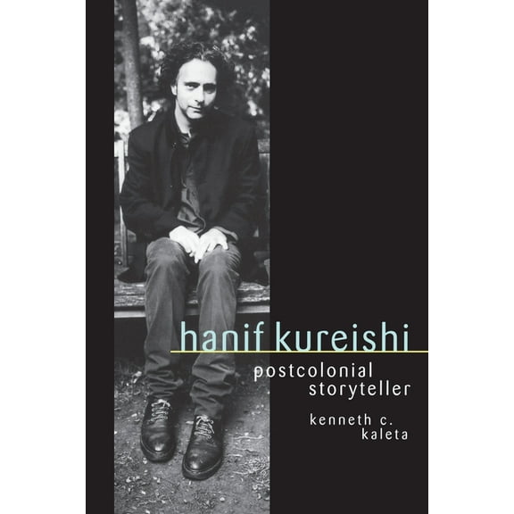 Hanif Kureishi: Postcolonial Storyteller, (Paperback)