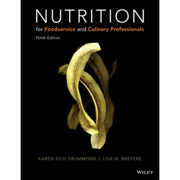Pre-Owned Nutrition for Foodservice and Culinary Professionals (Hardcover) 1119148499 9781119148494